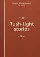 Rush-light stories, Chapin, Maud Hudnut, b. 1872 