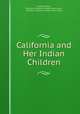 California and Her Indian Children, Cornelia Taber , Northern California Indian Association , Northern California Indian Association 