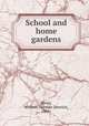 School and home gardens, Meier, William Herman Dietrich, 1868- 