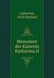 Memoiren der Kaiserin Katharina II, Catherine, Erich Boehme 