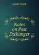 Notes on Post Exchanges, Jacob Frank 