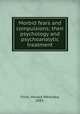 Morbid fears and compulsions; their psychology and psychoanalytic treatment, Frink, Horace Westlake, 1883- 