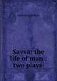 Savva: the life of man : two plays ., Леонид Андреев 