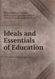 Ideals and Essentials of Education, William Wallace Stetson, Rebecca Jane Killough Stetson , Everett Schermerhorn Stackpole 