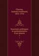 Souvenirs politiques et parlementaires d`un temoin. 1, Claveau, Anatole Ferdinand, 1835-1914 