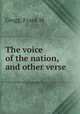 The voice of the nation, and other verse, Frank M. Gregg 