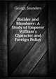 Builder and Blunderer: A Study of Emperor William
