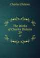 The Works of Charles Dickens. 29, Чарльз Диккенс 
