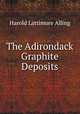 The Adirondack Graphite Deposits, Harold Lattimore Alling 