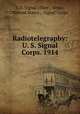 Radiotelegraphy: U. S. Signal Corps. 1914, U.S. Signal office , Army, United States , Signal Corps 