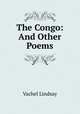 The Congo: And Other Poems, Lindsay Vachel 