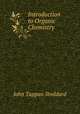 Introduction to Organic Chemistry, John Tappan Stoddard 