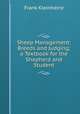 Sheep Management: Breeds and Judging; a Textbook for the Shepherd and Student, Frank Kleinheinz 