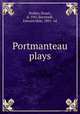 Portmanteau plays, Walker, Stuart, d. 1941,Bierstadt, Edward Hale, 1891- ed 