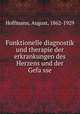 Funktionelle diagnostik und therapie der erkrankungen des Herzens und der Gefa?sse, Hoffmann, August, 1862-1929 
