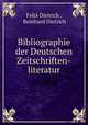 Bibliographie der Deutschen Zeitschriften-literatur, Felix Dietrich , Reinhard Dietrich 