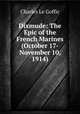 Dixmude: The Epic of the French Marines (October 17-November 10, 1914), Charles le Goffic 