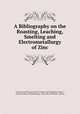 A Bibliography on the Roasting, Leaching, Smelting and Electrometallurgy of Zinc, University of Missouri School of mines and metallurgy. Library , School of Mines and Metallurgy, University of Missouri, Library 