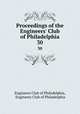Proceedings of the Engineers` Club of Philadelphia. 30, Engineers Club of Philadelphia, Engineers Club of Philadelphia 