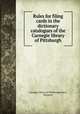 Rules for filing cards in the dictionary catalogues of the Carnegie library of Pittsburgh, Carnegie Library of Pittsburgh,Mann, Margaret 