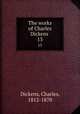 The works of Charles Dickens . 13, Dickens, Charles, 1812-1870 