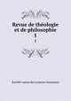 Revue de thologie et de philosophie. 1, 