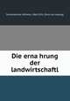 Die erna?hrung der landwirtschaftl, Schneidewind, Wilhelm, 1860-1931. [from old catalog] 