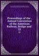 Proceedings of the . Annual Convention of the American Railway, Bridge and .. 22, American Railway Bridge and Building Association, American Railway Bridge and Building Association 