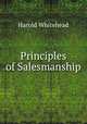 Principles of Salesmanship, Harold Whitehead 