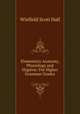 Elementary Anatomy, Physiology and Hygiene: For Higher Grammar Grades, Winfield Scott Hall 
