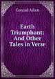 Earth Triumphant: And Other Tales in Verse, Conrad Aiken 