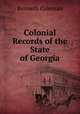 Colonial Records of the State of Georgia, Kenneth Coleman 