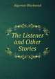 The Listener and Other Stories, Algernon Blackwood 