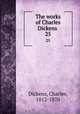 The works of Charles Dickens . 25, Dickens, Charles, 1812-1870 
