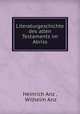 Literaturgeschichte des alten Testaments im Abriss, Heinrich Anz , Wilhelm Anz 