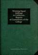 Winning Equal Suffrage in California: Reports of Committees of the College ., College Equal Suffrage League of Northern California 