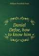 Daniel Defoe, how to know him, William Peterfield Trent 