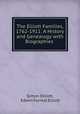The Elliott Families, 1762-1911: A History and Genealogy with Biographies ., Simon Elliott, Edwin Forrest Elliott 