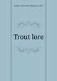 Trout lore, Smith, O. W. (Onnie Warren), b. 1872 