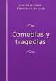Comedias y tragedias, Juan de la Cueva , Francisco A. de Icaza 