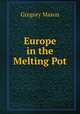 Europe in the Melting Pot, Gregory Mason 