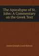 The Apocalypse of St. John: A Commentary on the Greek Text, James Joseph Louis Ratton 