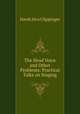 The Head Voice and Other Problems: Practical Talks on Singing, David Alva Clippinger 
