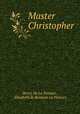 Master Christopher, Henry De La Pasture , Elizabeth de Bonham La Pasture 
