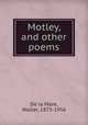 Motley, and other poems, De la Mare, Walter, 1873-1956 