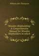 Wooden Shipbuilding: A Comprehensive Manual for Wooden Shipbuilders to which ., William John Thompson 