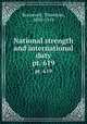National strength and international duty. pt. 619, Roosevelt, Theodore, 1858-1919 