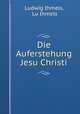Die Auferstehung Jesu Christi, Ludwig Ihmels, Lu Ihmels 