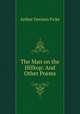 The Man on the Hilltop: And Other Poems, Arthur Davison Ficke 
