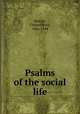 Psalms of the social life, McAfee, Cleland Boyd, 1866-1944 
